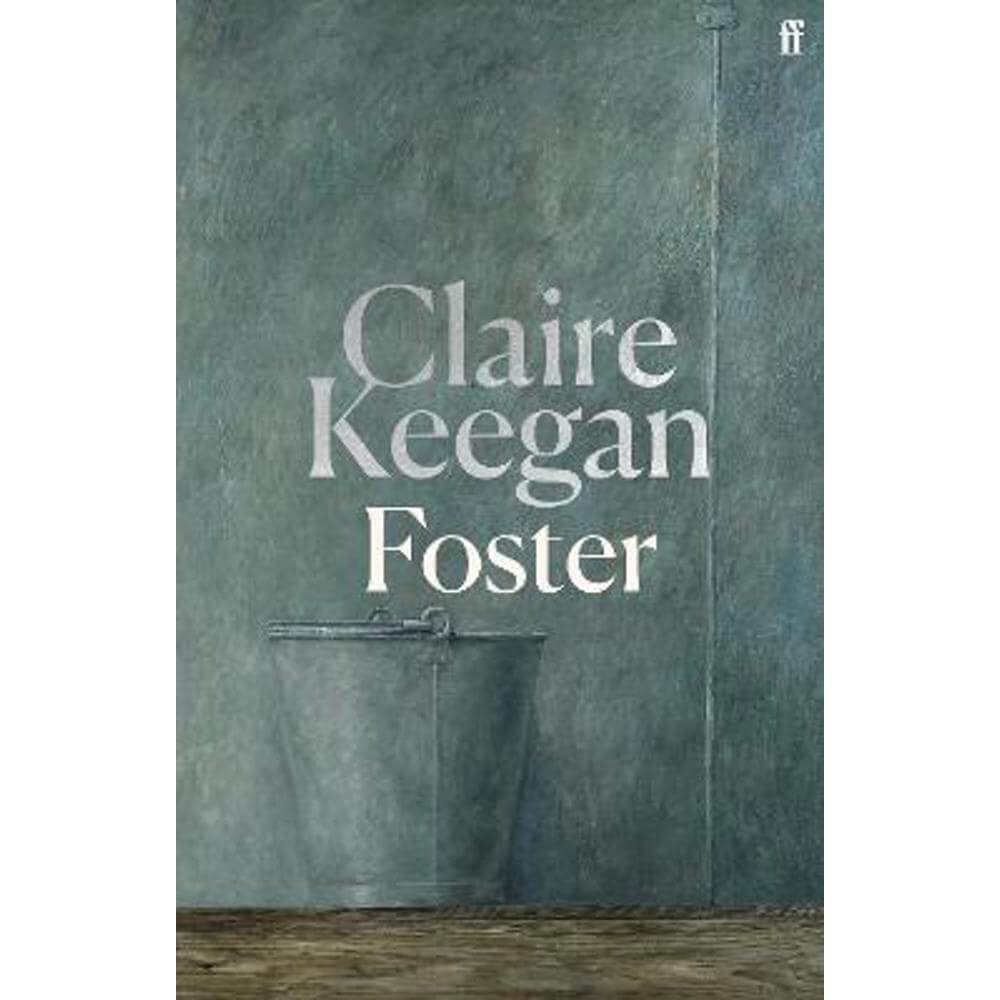 Foster: by the Booker-shortlisted author of Small Things Like These (Hardback) - Claire Keegan